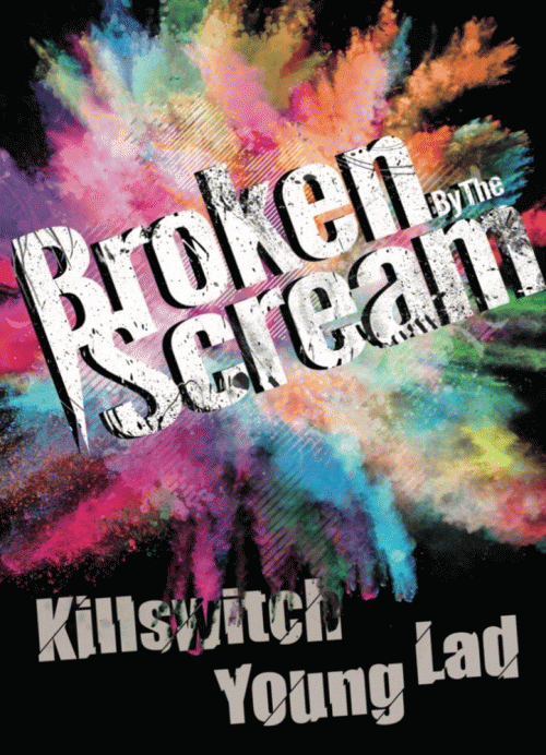 Broken By The Scream : Killswitch Young Lad
